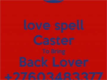 +27603483377 RETURN BACK YOUR LOST LOVER PERMANENTLY IN 24HRS TIME
